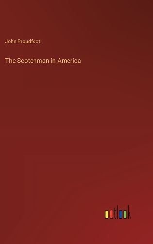 Cover image for The Scotchman in America