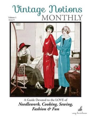 Cover image for Vintage Notions Monthly - Issue 9: A Guide Devoted to the Love of Needlework, Cooking, Sewing, Fasion & Fun