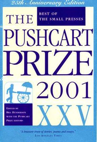 The Pushcart Prize Xxv - Best of the Small Presses 2001 Edition: Best of the Small Presses, 2001 Edition