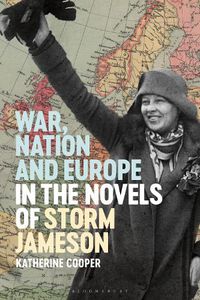Cover image for War, Nation and Europe in the Novels of Storm Jameson