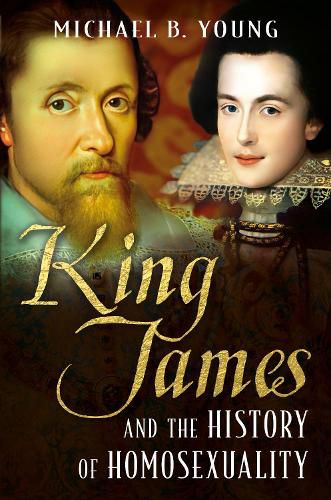 Cover image for King James and the History of Homosexuality