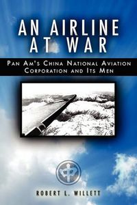 Cover image for An Airline at War: The Story of China National Aviation Corporation and its Men