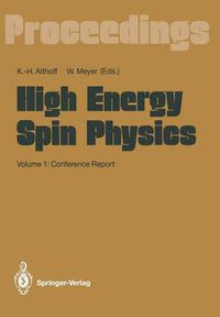 Cover image for High Energy Spin Physics: Volume 1: Conference Report