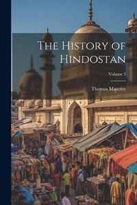 Cover image for The History of Hindostan; Volume 3