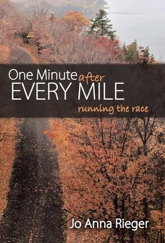 Cover image for One Minute after Every Mile: Running the Race