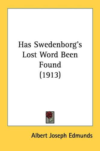 Has Swedenborg's Lost Word Been Found (1913)