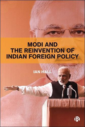 Cover image for Modi and the Reinvention of Indian Foreign Policy