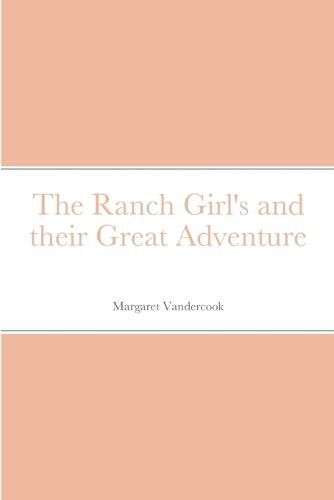 The Ranch Girl's and their Great Adventure