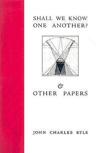 Shall We Know One Another?: & Other Papers