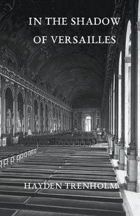 Cover image for In the Shadow of Versailles