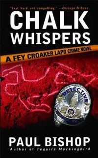 Cover image for Chalk Whispers: A Fey Croaker LAPD Crime Novel