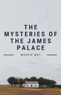 Cover image for The Mysteries of the James Palace