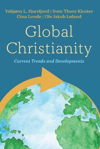 Global Christianity: Current Trends and Developments