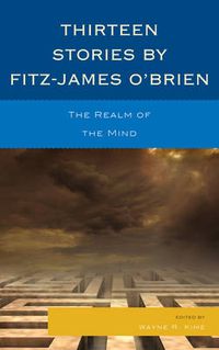 Cover image for Thirteen Stories by Fitz-James O'Brien: The Realm of the Mind