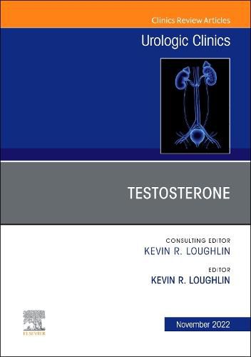 Cover image for Testosterone, an Issue of Urologic Clinics: Volume 49-4