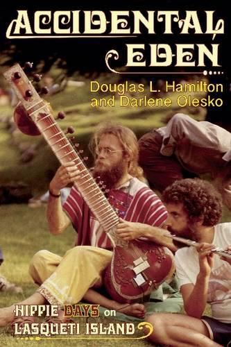 Cover image for Accidental Eden: Hippie Days on Lasqueti Island