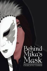 Cover image for Behind Mika's Mask