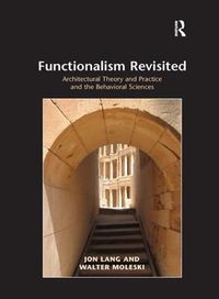 Cover image for Functionalism Revisited: Architectural Theory and Practice and the Behavioral Sciences