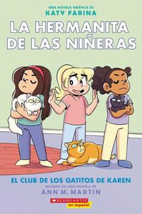Cover image for La Hermanita de Las Nineras #4: El Club de Los Gatitos de Karen (Karen's Kittycat Club)