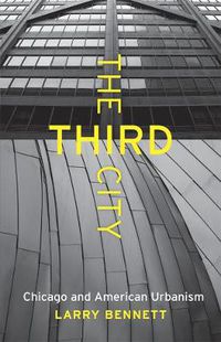 Cover image for The Third City: Chicago and American Urbanism