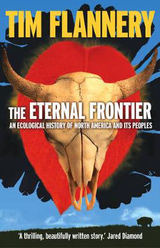 The Eternal Frontier: An Ecological History of North America & Its Peoples