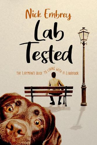 Cover image for Lab Tested: The Layman's Guide to Living With A Labrador