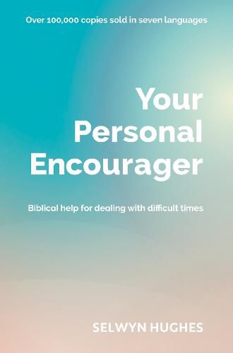 Cover image for Your Personal Encourager: Biblical help for dealing with difficult times