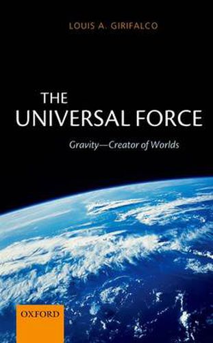 Cover image for The Universal Force: Gravity - Creator of Worlds