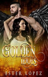 Cover image for Golden Idols: Book Three in the Angel Chronicles Series