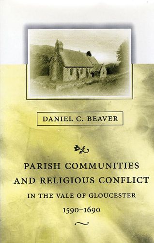 Cover image for Parish Communities and Religious Conflict in the Vale of Gloucester, 1590-1690