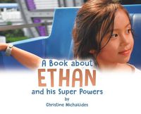 Cover image for A Book About Ethan: And His Super Powers