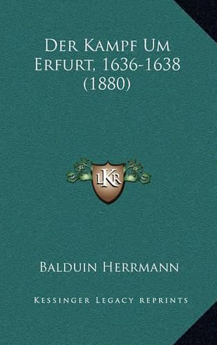 Cover image for Der Kampf Um Erfurt, 1636-1638 (1880)