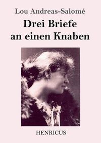 Cover image for Drei Briefe an einen Knaben