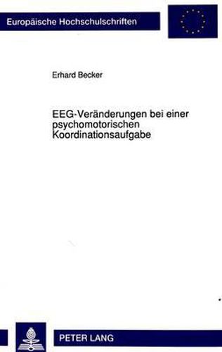 Eeg-Veraenderungen Bei Einer Psychomotorischen Koordinationsaufgabe: Vigilanzregulierung Des Benzodiazepins Lormetazepam (Noctamid R) in Ruhe-Episoden Und in Psychomotorischen Aktivierungsphasen