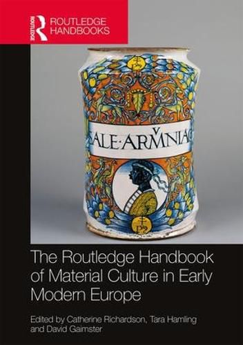 Cover image for The Routledge Handbook of Material Culture in Early Modern Europe