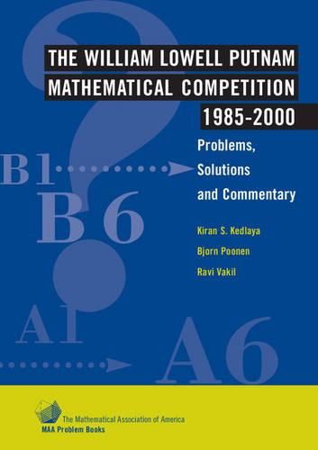 Cover image for The William Lowell Putnam Mathematical Competition 1985-2000: Problems, Solutions and Commentary