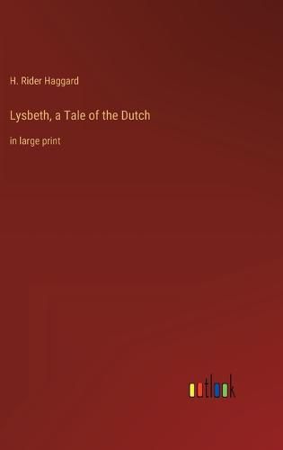 Cover image for Lysbeth, a Tale of the Dutch