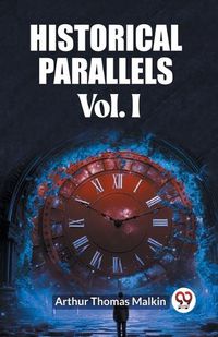 Cover image for Historical Parallels Vol. I