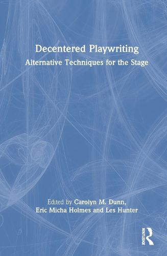 Decentered Playwriting