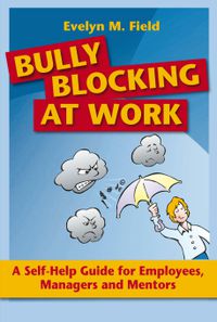 Cover image for Bully Blocking at Work: A Self-Help Guide for Employees and Managers