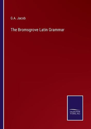 Cover image for The Bromsgrove Latin Grammar