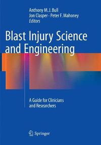 Cover image for Blast Injury Science and Engineering: A Guide for Clinicians and Researchers