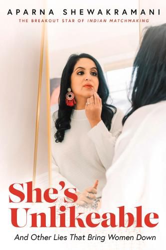 Cover image for She's Unlikeable: And Other Lies That Bring Women Down