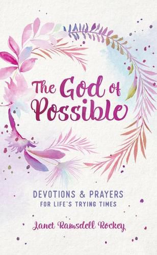 Cover image for The God of Possible: Devotions and Prayers for Life's Trying Times