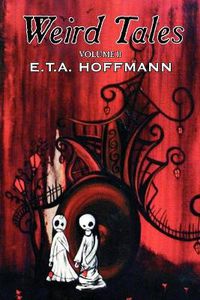 Cover image for Weird Tales, Vol. II by E.T A. Hoffman, Fiction, Fantasy