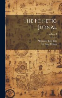 Cover image for The Fonetic Jurnal; Volume 3