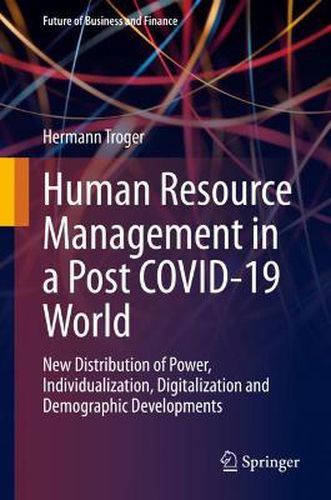 Cover image for Human Resource Management in a Post COVID-19 World: New Distribution of Power, Individualization, Digitalization and Demographic Developments