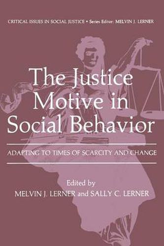 Cover image for The Justice Motive in Social Behavior: Adapting to Times of Scarcity and Change