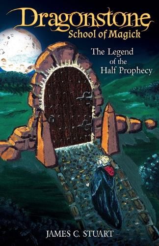 Cover image for Dragonstone School of Magick - The Legend of the Half Prophecy