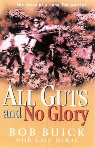 Cover image for All Guts and No Glory: The story of a Long Tan warrior